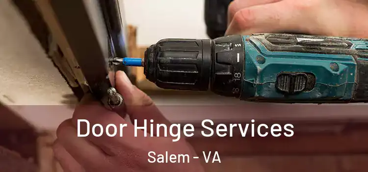 Door Hinge Services Salem - VA