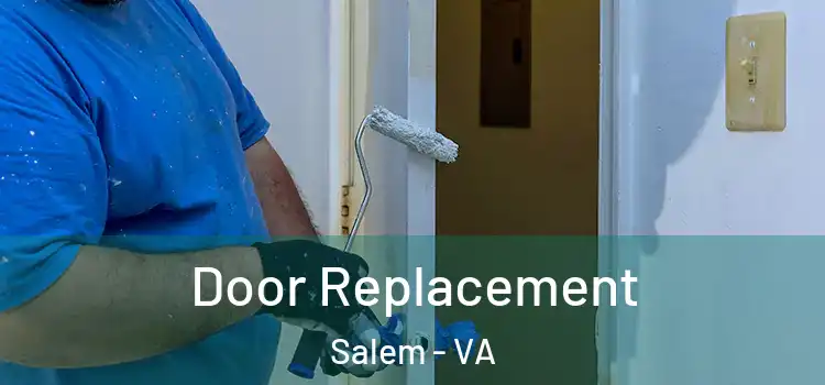 Door Replacement Salem - VA