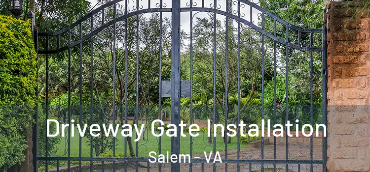  Driveway Gate Installation Salem - VA