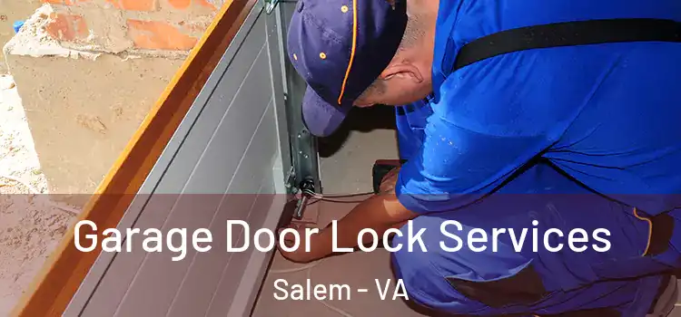  Garage Door Lock Services Salem - VA