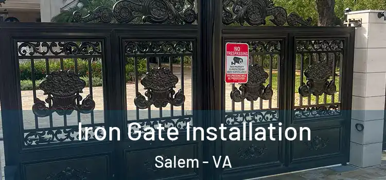  Iron Gate Installation Salem - VA