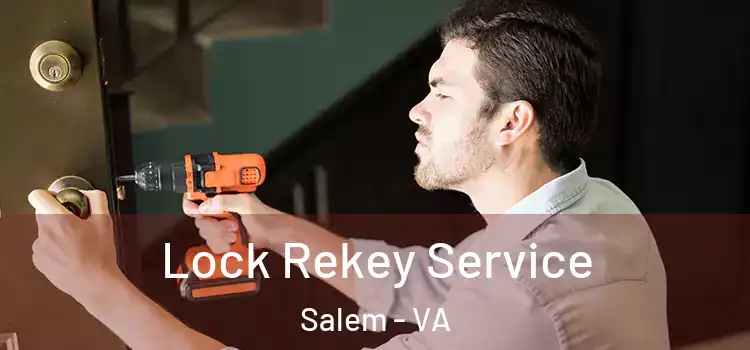  Lock Rekey Service Salem - VA