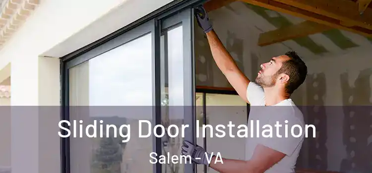  Sliding Door Installation Salem - VA